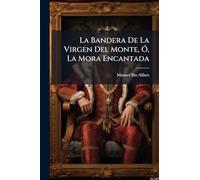 La Bandera De La Virgen Del Monte, Ã", La Mora Encantada