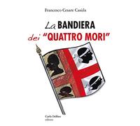 La bandiera dei «Quattro Mori»