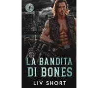 La Bandita di Bones: Un MC Romance Age-Gap & Instalove