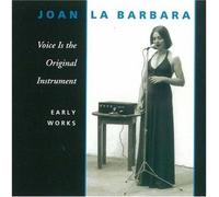 La Barbara, Joan - Voice Is The Original Instrument