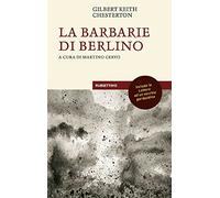 La barbarie di Berlino con le Lettere ad un vecchio garibaldino