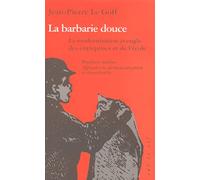 La barbarie douce.: La modernisation aveugle des entreprises et de l'école