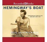 La barca di Hemingway: tutto ciò che amava nella vita e perduto, 1934-1961