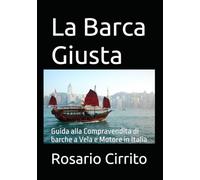 La Barca Giusta: Guida alla Compravendita di barche a Vela e Motore in Italia