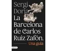 La Barcelona de Carlos Ruiz Zafón. Una guía