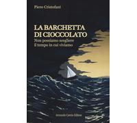 La barchetta di cioccolato. Non possiamo scegliere il tempo in cui viviamo...