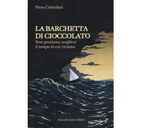 La barchetta di cioccolato. Non possiamo scegliere il tempo in cui viviamo