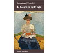 La baronessa delle isole - Calastri-Winzenried Daniela