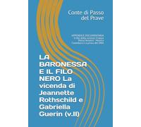LA BARONESSA E IL FILO NERO La vicenda di Jeannette Rothschild e Gabriella Guerin (v.II): APPENDICE DOCUMENTARIA - Il filo della scienza: Franco Maria Venanzi - Monica Castellucci La prova del DNA