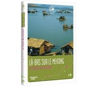 Là-bas sur le mékong : le fleuve des parfums