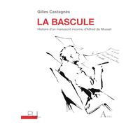 La bascule: Histoire d’un manuscrit inconnu d'Alfred de Musset