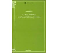 La base formale dell'architettura moderna - Eisenman Peter