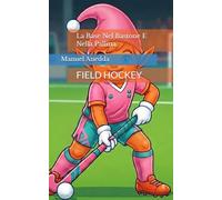 La Base Nel Bastone E Nella Pallina.: FIELD HOCKEY: 2