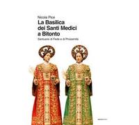 La Basilica dei Santi Medici a Bitonto. Santuario di Fede e di Prossimità