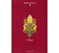 La basilica del Santo. I tessuti