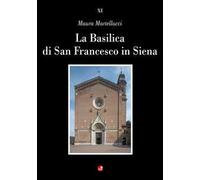 La Basilica di San Francesco in Siena