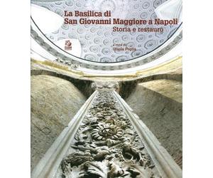 La Basilica di San Giovanni Maggiore a Napoli. Storia e Restauro