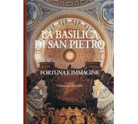 La Basilica di San Pietro. Fortuna e immagine - [Gangemi Editore]
