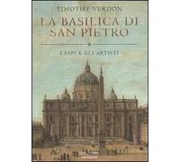 La basilica di San Pietro. I papi e gli artisti