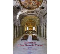 La basilica di San Pietro in Vincoli. Ediz. illustrata