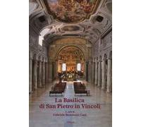 La basilica di San Pietro in Vincoli. Ediz. illustrata