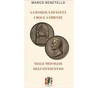 La Basilica di Santa Croce a Firenze nelle medaglie dell’Ottocento