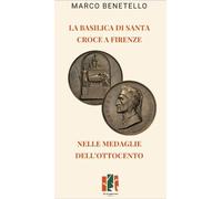 La Basilica di Santa Croce a Firenze nelle medaglie dell’Ottocento [Paperback] [