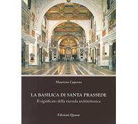 La basilica di Santa Prassede. Il significato della vicenda architettonica