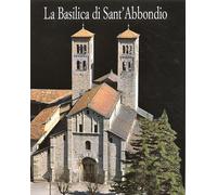La Basilica di Sant'Abbondio in Como - [Enzo Pifferi Editore]