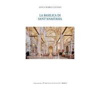 La Basilica di Sant'Anastasia. Ediz. italiana e inglese