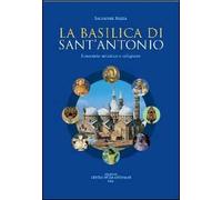 La basilica di sant'Antonio. Itinerario artistico e religioso