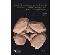 La basilica di Santa Maria Maggiore di Lomello. L'architettura e il ciclo decora