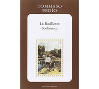 La Basilicata borbonica - [Osanna Edizioni]
