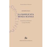 La Basilicata senza scuole [Paperback] Stolfi, Giuseppe and Fofi, Goffredo