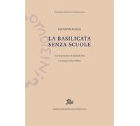 La Basilicata senza scuole [Paperback] Stolfi, Giuseppe and Fofi, Goffredo