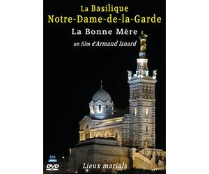 La Basilique Notre-Dame-de-la-Garde : La Bonne Mère