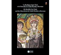 La Basilique Saint Vital et le Mausolée de Galla Placidia à Raven