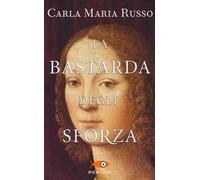 La bastarda degli Sforza