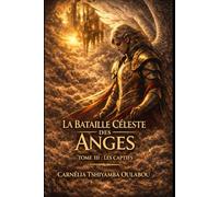 LA BATAILLE CELESTE DES ANGES: LIVRE III LES CAPTIFS