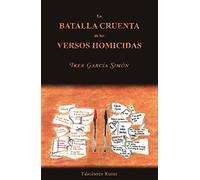 La batalla cruenta de los versos homicidas
