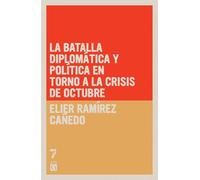 La batalla diplomática y política en torno a la Crisis de Octubre