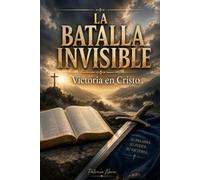 La Batalla Invisible.: La victoria en Cristo