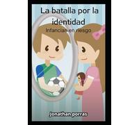 La batalla por la identidad: Infancias en riesgo