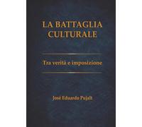 LA BATTAGLIA CULTURALE: Tra verità e imposizione