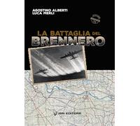 Libri Agostino Alberti / Luca Merli - La Battaglia Del Brennero
