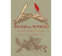 La battaglia del Montello. Riproduzione anastatica integrale. Con mappa