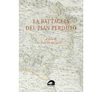 La battaglia del Pian Perduto - Di Michele E. (cur.)