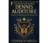 La battaglia del prescelto. Dennis Auditore. Atto I. Ediz. speciale