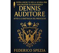 La battaglia del prescelto. Dennis Auditore. Atto I. Ediz. speciale: Vol. 1