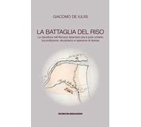 La battaglia del riso. la risicoltura nell'Abruzzo teramano pre e post-unitario tra proibizione, abusivismo e speranze di ripresa